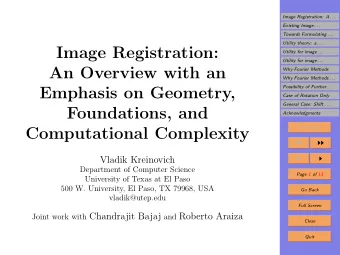Image Registration:  Utility for image . . .  Utility for image . . .  An Overview with an  Why
