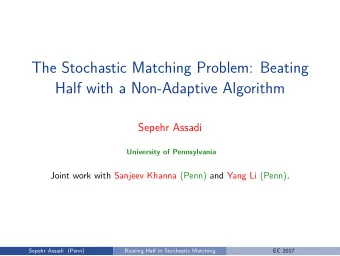 The Stochastic Matching Problem: Beating  Half with a Non-Adaptive Algorithm  Sepehr Assadi