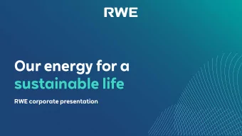 Our energy for a  sustainable life  RWE corporate presentation  RWE has been producing electricity