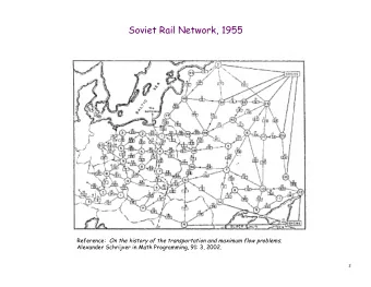 Soviet Rail Network, 1955 Reference: On the history of the transportation and maximum flow problems