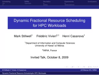 Dynamic Fractional Resource Scheduling  for HPC Workloads Mark Stillwell 1 Frdric Vivien 2 , 1