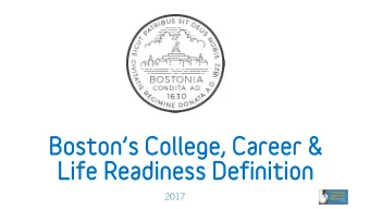 Bostons College, Career &amp;  Life Readiness Definition  2017  The Boston Opportunity Agenda