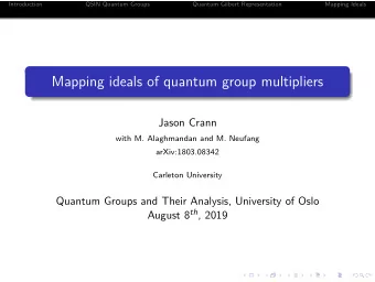 Mapping ideals of quantum group multipliers  Jason Crann  with M. Alaghmandan and M. Neufang