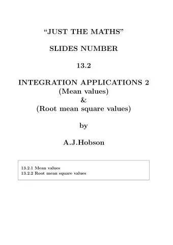 JUST THE MATHS  SLIDES NUMBER  13.2  INTEGRATION APPLICATIONS 2  (Mean values)  &amp;  (Root