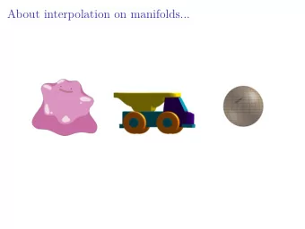 About interpolation on manifolds...  How to interpolate points on curved  spaces ?  Light  fast