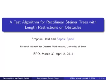 A Fast Algorithm for Rectilinear Steiner Trees with  Length Restrictions on Obstacles  Stephan Held