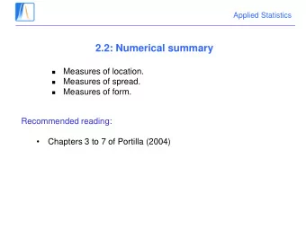 2.2: Numerical summary  Measures of location.    Measures of spread.    Measures of form.
