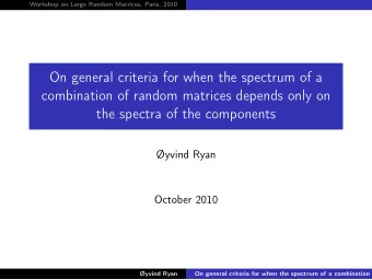 On general criteria for when the spectrum of a  combination of random matrices depends only on  the