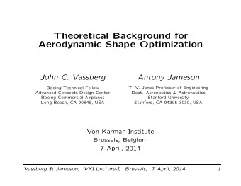 Theoretical Background for  Aerodynamic Shape Optimization  John C. Vassberg  Antony Jameson