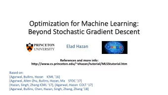 Op  Optimization for Machine Learning:  g:  Be  Beyon  ond St  Stoc  ochastic Gradient Descent