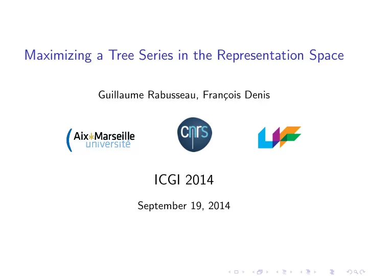 maximizing a tree series in the representation space