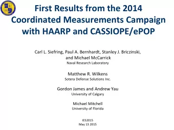 First Results from the 2014  Coordinated Measurements Campaign  with HAARP and CASSIOPE/ePOP  Carl