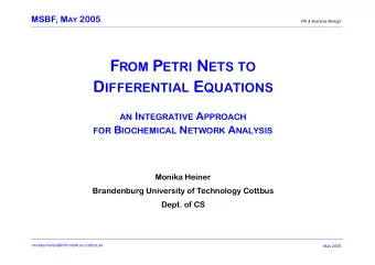 F ROM P ETRI N ETS TO D IFFERENTIAL E QUATIONS AN I NTEGRATIVE A PPROACH FOR B IOCHEMICAL N ETWORK