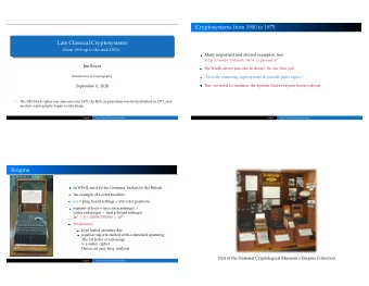 Cryptosystems from 1900 to 1975  Late Classical Cryptosystems From 1900 up to the mid-1970s