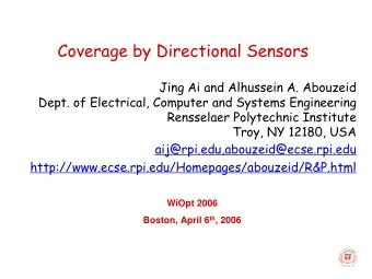 Coverage by Directional Sensors  Jing Ai and Alhussein A. Abouzeid  Dept. of Electrical, Computer