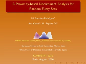 A Proximity-based Discriminant Analysis for  Random Fuzzy Sets Gil Gonzlez-Rodrguez 1 Ana