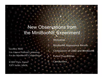 New Observations from  the MiniBooNE Experiment  Motivation 1.  MiniBooNE Appearance Results 2.