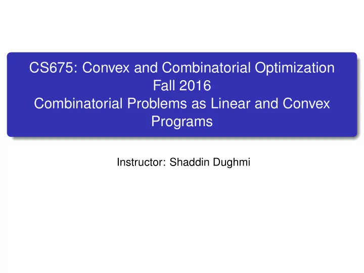 cs675 convex and combinatorial optimization fall 2016