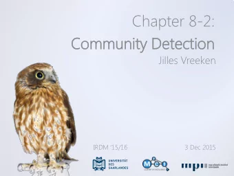 Chapter 8-2:  Communit  unity D  Det  etection  Jilles Vreeken  IRDM 15/16  3 Dec 2015  IRDM