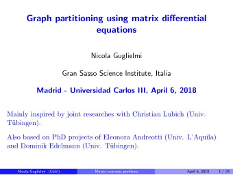 Graph partitioning using matrix differential  equations  Nicola Guglielmi  Gran Sasso Science