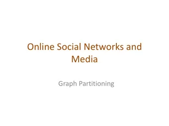 Media  Graph Partitioning  Introduction modules, cluster, communities, groups, partitions  (more on