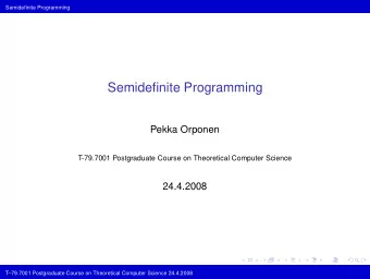 Semidefinite Programming  Pekka Orponen  T-79.7001 Postgraduate Course on Theoretical Computer