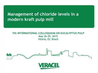 modern kraft pulp mill  7th INTERNATIONAL COLLOQUIUM ON EUCALYPTUS PULP  May 26-29, 2015  Vitria,
