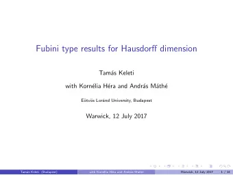 Fubini type results for Hausdorff dimension  Tam  as Keleti  with Korn  elia H  era and