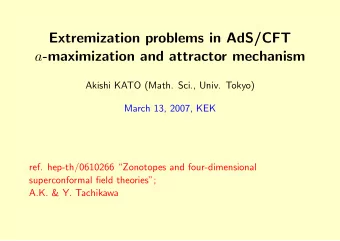 Extremization problems in AdS/CFT a -maximization and attractor mechanism  Akishi KATO (Math. Sci.,