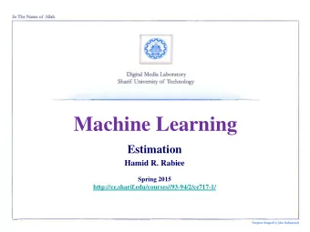 Machine Learning  Estimation  Hamid R. Rabiee  Spring 2015