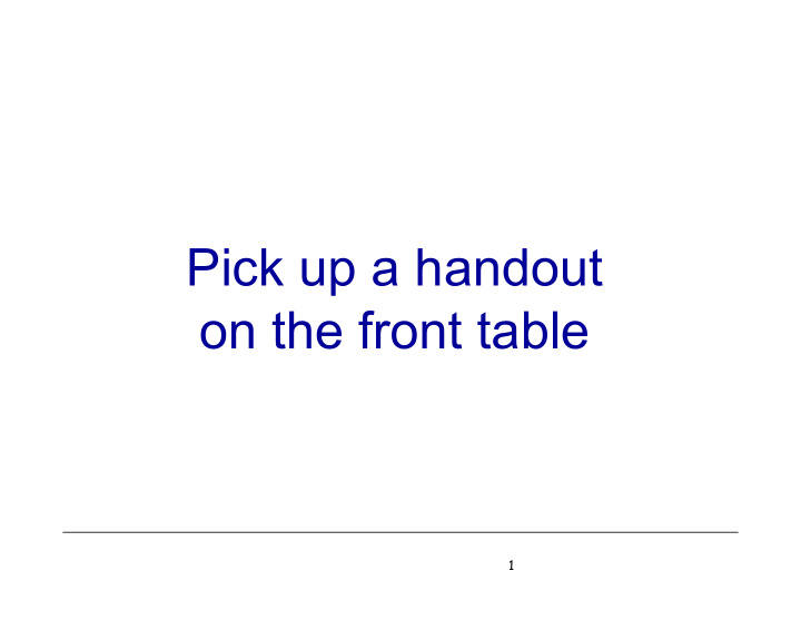 pick up a handout on the front table