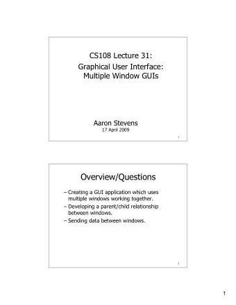 Overview/Questions   Creating a GUI application which uses  multiple windows working together.