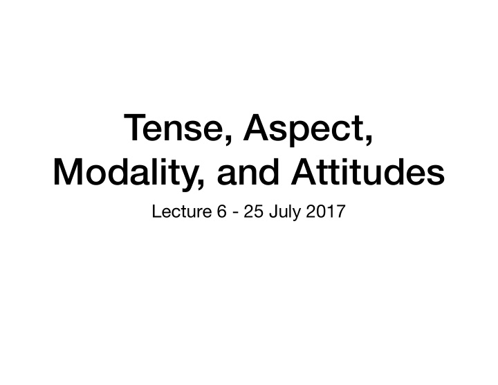 tense aspect modality and attitudes