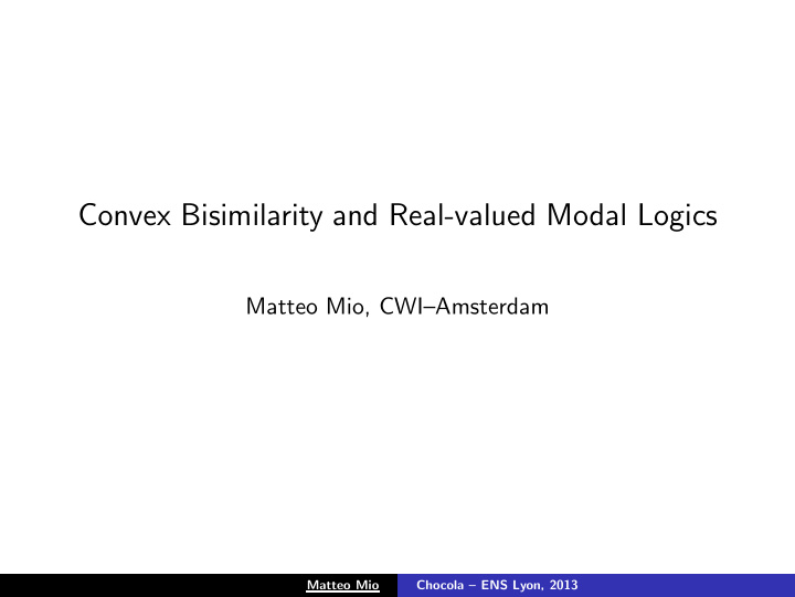 convex bisimilarity and real valued modal logics