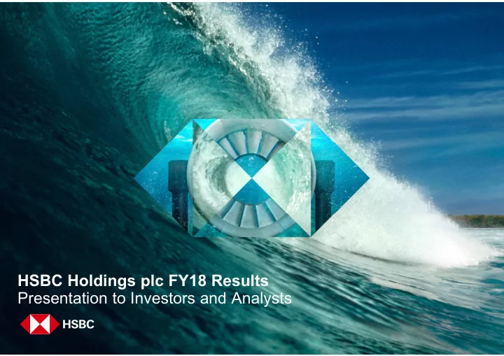 hsbc holdings plc fy18 results presentation to investors