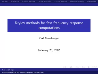 Krylov methods for fast frequency response  computations  Karl Meerbergen  February 28, 2007  Karl