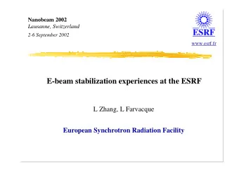 E-beam stabilization experiences at the ESRF  L Zhang, L Farvacque  European Synchrotron Radiation