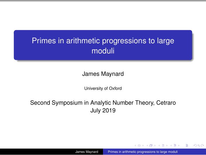 primes in arithmetic progressions to large moduli