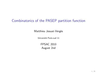 Combinatorics of the PASEP partition function  Matthieu Josuat-Verg`  es  Universit  e Paris-sud