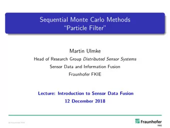 Sequential Monte Carlo Methods  Particle Filter  Martin Ulmke Head of Research Group