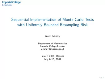 Sequential Implementation of Monte Carlo Tests  with Uniformly Bounded Resampling Risk  Axel Gandy