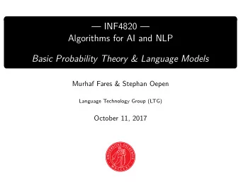 INF4820   Algorithms for AI and NLP  Basic Probability Theory &amp; Language Models  Murhaf