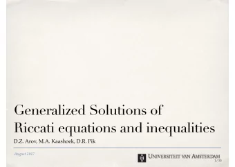 Generalized Solutions of  Riccati equations and inequalities  D.Z. Arov, M.A. Kaashoek, D.R. Pik