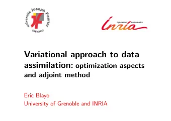 Variational approach to data assimilation: optimization aspects  and adjoint method  Eric Blayo
