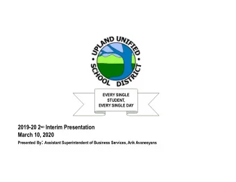 2019-20 2 ND Interim Presentation  March 10, 2020 Presented By : Assistant Superintendent of