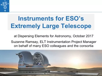 Instruments for ESOs  Extremely Large Telescope  at Dispersing Elements for Astronomy, October