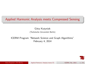 Applied Harmonic Analysis meets Compressed Sensing  Gitta Kutyniok  (Technische Universit  at