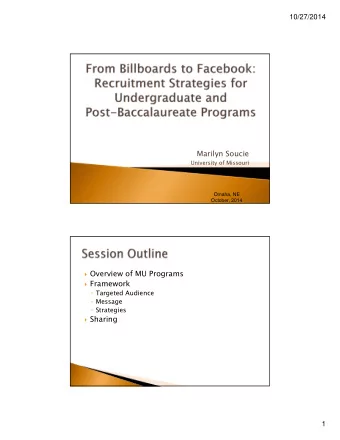 Marilyn Soucie  University of Missouri  Omaha, NE  October, 2014  Overview of MU Programs