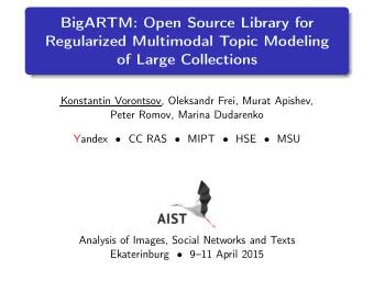BigARTM: Open Source Library for  Regularized Multimodal Topic Modeling  of Large Collections