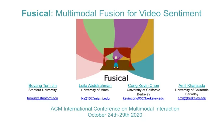 fusical multimodal fusion for video sentiment
